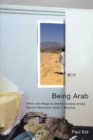 Image for Being Arab  : ethnic and religious identity building among second generation youth in Montrâeal : Volume 222