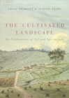 Image for The cultivated landscape  : an exploration of art and agriculture
