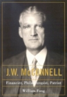 Image for J.W. McConnell : Financier, Philanthropist, Patriot