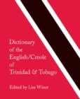 Image for Dictionary of the English/Creole of Trinidad &amp; Tobago