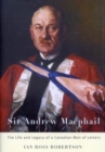 Image for Sir Andrew Macphail : The Life and Legacy of a Canadian Man of Letters