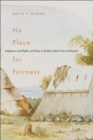Image for No Place for Fairness : Indigenous Land Rights and Policy in the Bear Island Case and Beyond : Volume 59