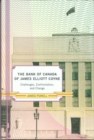 Image for The Bank of Canada of James Elliot Coyne : Challenges, Confrontation, and Change
