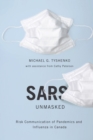 Image for SARS Unmasked : Risk Communication of Pandemics and Influenza in Canada : Volume 34