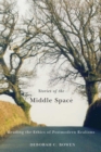 Image for Stories of the middle space  : reading the ethics in postmodern realisms