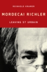 Image for Mordecai Richler  : leaving St Urbain : Volume 3