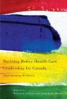 Image for Building better health care leadership for Canada  : implementing evidence
