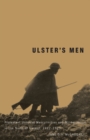 Image for Ulster&#39;s men  : Protestant unionist masculinities and militarization in the North of Ireland, 1912-1923