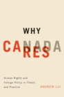 Image for Why Canada cares  : human rights and foreign policy in theory and practice