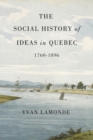 Image for The Social History of Ideas in Quebec, 1760-1896