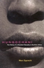 Image for Hungochani  : the history of a dissident sexuality in Southern Africa