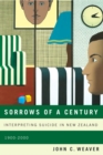 Image for Sorrows of a century  : interpreting suicide in New Zealand, 1900-2000 : Volume 40