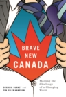 Image for Brave new Canada  : meeting the challenge of a changing world