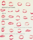 Image for Negotiations in a vacant lot  : studying the visual in Canada : Volume 14