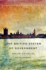 Image for The British System of Government and Its Historical Development