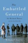Image for The embattled general  : Sir Richard Turner and the First World War
