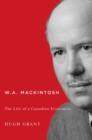 Image for W.A. Mackintosh  : the life of a Canadian economist