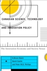 Image for Canadian Science, Technology, and Innovation Policy : The Innovation Economy and Society Nexus