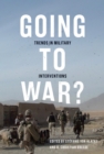 Image for Going to war?  : trends in military interventions