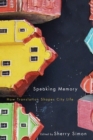 Image for Speaking memory  : how translation shapes city life : Volume 5