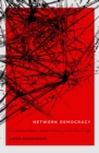 Image for Network democracy: conservative politics and the violence of the liberal age