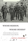 Image for Whose mission, whose orders?: British civil-military command and control in Northern Ireland, 1968-1974
