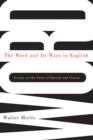 Image for The word and its ways in English: essays on the parts of speech and person