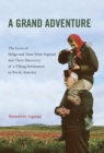 Image for A grand adventure: the lives of Helge and Anne Stine Ingstad and their discovery of a Viking settlement in North America