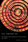 Image for All shook up: the shifting Soviet response to catastrophes, 1917-1991