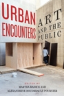 Image for Urban encounters  : art and the public : Volume 6