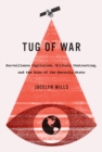 Image for Tug of war  : surveillance capitalism, military contracting, and the rise of the security state : Volume 242