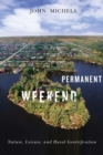 Image for Permanent Weekend: Nature, Leisure, and Rural Gentrification