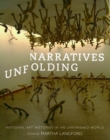 Image for Narratives unfolding: national art histories in an unfinished world