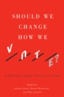 Image for Should We Change How We Vote?: Evaluating Canada&#39;s Electoral System