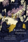 Image for Boundless dominion  : providence, politics, and the early Canadian Presbyterian worldview