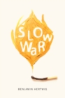 Image for Slow War