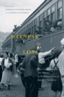 Image for Witness to Loss: Race, Culpability, and Memory in the Dispossession of Japanese Canadians