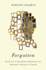 Image for Forgotten: Narratives of Age-Related Dementia and Alzheimer&#39;s Disease in Canada