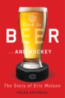 Image for Back to Beer - And Hockey: The Story of Eric Molson