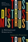 Image for Trust, distrust, and mistrust in multinational democracies  : comparative perspectives
