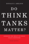 Image for Do Think Tanks Matter?: Assessing the Impact of Public Policy Institutes, Third Edition