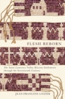 Image for Flesh Reborn: The Saint Lawrence Valley Mission Settlements Through the Seventeenth Century