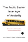 Image for The Public Sector in an Age of Austerity: Perspectives from Canada&#39;s Provinces and Territories