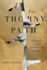 Image for The Thorny Path : Pornography in Early Twentieth-Century Britain