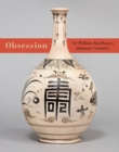 Image for Obsession: Sir William Van Horne&#39;s Japanese Ceramics