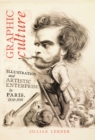 Image for Graphic Culture: Illustration and Artistic Enterprise in Paris, 1830-1848