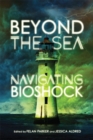 Image for Beyond the Sea: Navigating Bioshock