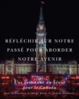 Image for Réfléchir Sur Notre Passé Pour Aborder Notre Avenir: Une Initiative Du Sénat Pour Le Canada