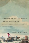 Image for Tsardom of Sufficiency, Empire of Norms: Statistics, Land Allotments, and Agrarian Reform in Russia, 1700-1921