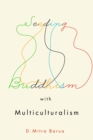 Image for Seeding Buddhism with Multiculturalism